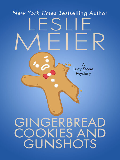 Title details for Gingerbread Cookies and Gunshots by Leslie Meier - Available
